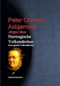 Norwegische Volksmärchen - Peter Christen Asbjørnsen - E-Book