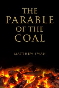 The Parable of the Coal - Matthew Swan - E-Book