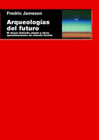 Arqueologías del futuro - Fredric Jameson - E-Book
