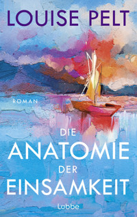 Die Anatomie der Einsamkeit - Louise Pelt - E-Book