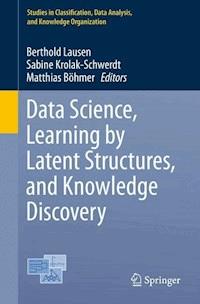 Data Science, Learning by Latent Structures, and Knowledge Discovery -  - E-Book