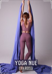 Yoga Nue - Eva Rossi - E-Book