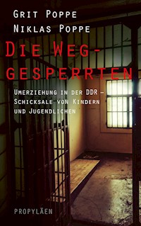 Die Weggesperrten - Grit Poppe - E-Book