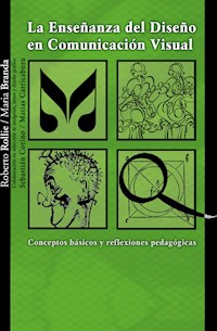 La enseñanza del diseño en comunicación visual - Roberto Rollie - E-Book