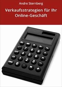 Verkaufsstrategien für Ihr Online-Geschäft - Andre Sternberg - E-Book