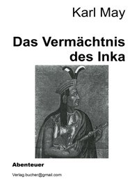 Das Vermächtnis des Inka - Karl May - E-Book