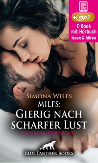 MILFs: Gierig nach scharfer Lust | Erotik Audio Story | Erotisches Hörbuch - Simona Wiles - E-Book