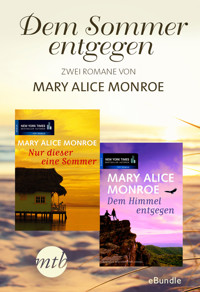 Dem Sommer entgegen - zwei Romane von Mary Alice Monroe - Mary Alice Monroe - E-Book