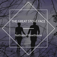 The Great Stone Face - Nathaniel Hawthorne - Hörbuch