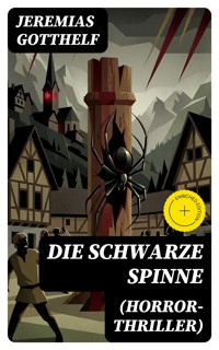 Die schwarze Spinne (Horror-Thriller) - Jeremias Gotthelf - E-Book