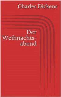 Der Weihnachtsabend (Illustriert) - Charles Dickens. - E-Book