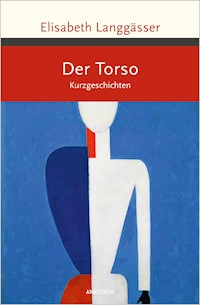Der Torso. Kurzgeschichten - Elisabeth Langgässer - E-Book