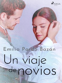 Un viaje de novios - Emilia Pardo Bazán - E-Book