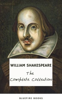 The Complete Works of William Shakespeare (37 plays, 160 sonnets and 5 Poetry Books With Active Table of Contents) - William Shakespeare - E-Book