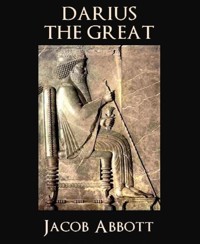 Darius the Great - Jacob Abbott - E-Book