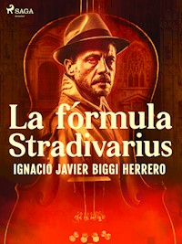 La fórmula Stradivarius - Ignacio Javier Biggi Herrero - E-Book