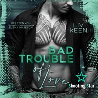 Bad Trouble of Love - Wild Tigers, Band 12 (ungekürzt) - Liv Keen - Hörbuch