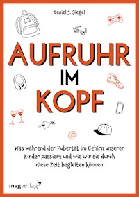 Aufruhr im Kopf - Daniel J. Siegel - E-Book