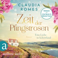 Zeit der Pfingstrosen - Eine Liebe in Schottland (Ungekürzt) - Claudia Romes - Hörbuch