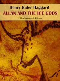 Allan and the Ice Gods - Henry Rider Haggard - E-Book