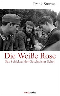 Die Weiße Rose - Frank Sturms - E-Book