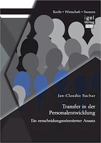Transfer in der Personalentwicklung: Ein entscheidungsorientierter Ansatz - Jan-Claudio Sachar - E-Book