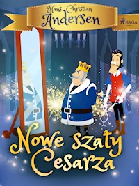 Nowe szaty Cesarza - H.C. Andersen - E-Book