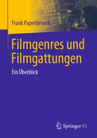 Filmgenres und Filmgattungen - Frank Papenbroock - E-Book