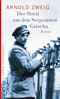 Der Streit um den Sergeanten Grischa - Arnold Zweig - E-Book + Hörbuch
