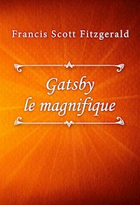 Gatsby le magnifique - Francis Scott Fitzgerald - E-Book