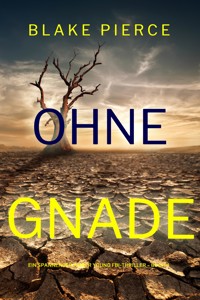 Ohne Gnade (Ein spannender Amber Young FBI-Thriller – Buch 4) - Blake Pierce - E-Book