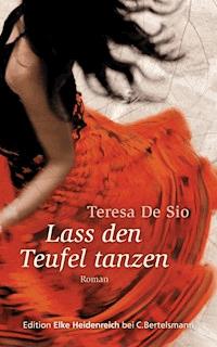 Lass den Teufel tanzen - Teresa De Sio - E-Book