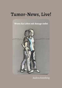 Tumor-News, Live! - Andrea Sonnberg - E-Book