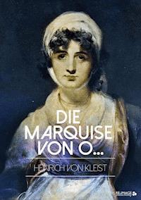 Die Marquise von O... - Heinrich von Kleist - E-Book
