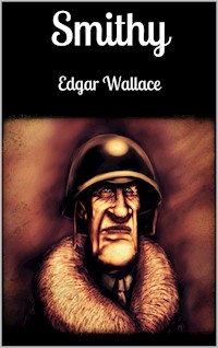 Smithy - Edgar Wallace - E-Book