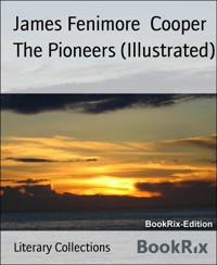 The Pioneers (Illustrated) - James Fenimore Cooper - E-Book