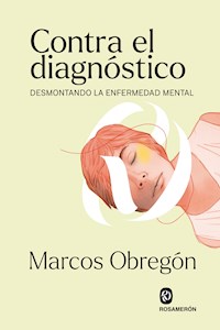 Contra el diagnóstico - Marcos Obregón - E-Book