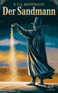 E. T. A. Hoffmann: Der Sandmann (Novelaris Klassik) - E.T.A. Hoffmann - E-Book