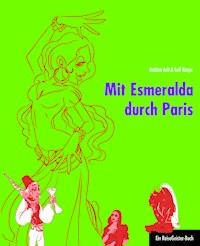 Mit Esmeralda durch Paris - Bettina Arlt - E-Book