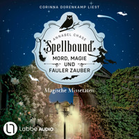 Magische Missetaten - Spellbound - Mord, Magie und fauler Zauber, Folge 4 (Ungekürzt) - Annabel Chase - Hörbuch