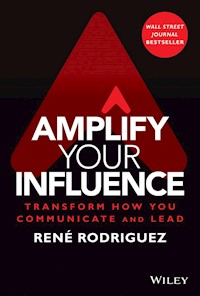Amplify Your Influence - Rene Rodriguez - E-Book