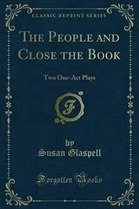 The People and Close the Book - Susan Glaspell - E-Book