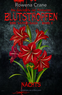 Blutstropfen - Die Geschöpfe der Finsternis, Band 9: Nachts - Rowena Crane - E-Book