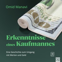 Erkenntnisse eines Kaufmannes - Omid Manavi - Hörbuch