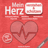 Mein Herz verstehen und schützen - Christian W. Engelbert - Hörbuch