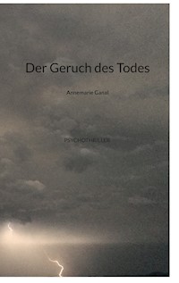 Der Geruch des Todes - Annemarie Ganal - E-Book