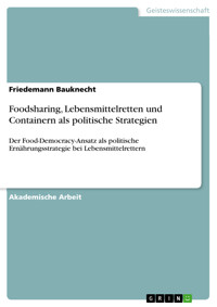 Foodsharing, Lebensmittelretten und Containern als politische Strategien - Friedemann Bauknecht - E-Book