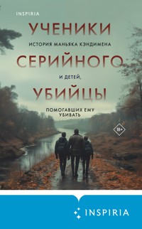 Ученики серийного убийцы. История маньяка Кэндимена и детей, помогавших ему убивать - Кэтрин Рамсленд - E-Book