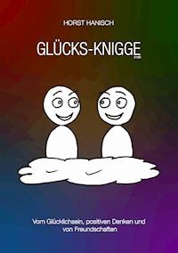 Glücks-Knigge 2100 - Horst Hanisch - E-Book