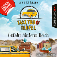 Gefahr hinterm Deich - Taxi, Tod und Teufel, Folge 7 (Ungekürzt) - Lena Karmann - Hörbuch